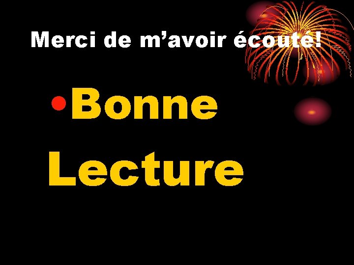 Merci de m’avoir écouté! • Bonne Lecture 