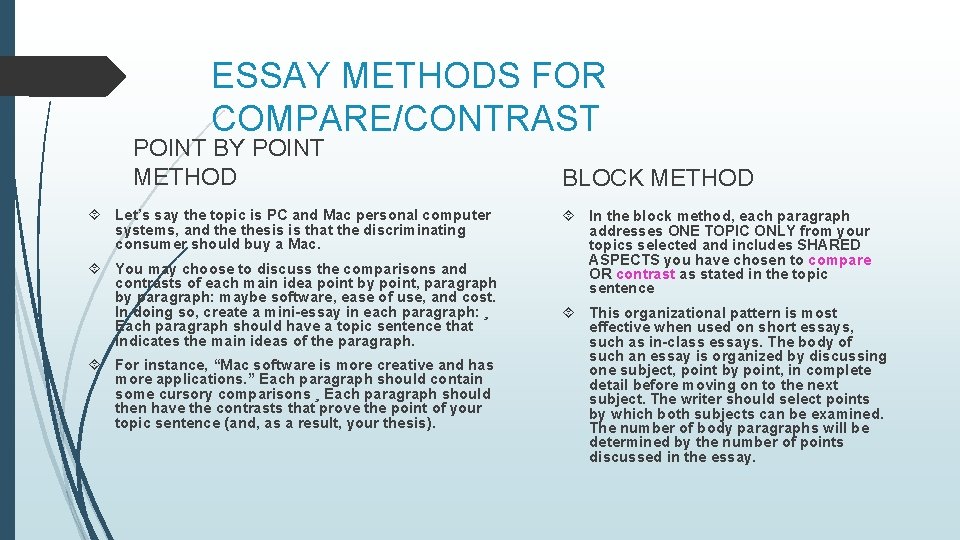 ESSAY METHODS FOR COMPARE/CONTRAST POINT BY POINT METHOD Let’s say the topic is PC