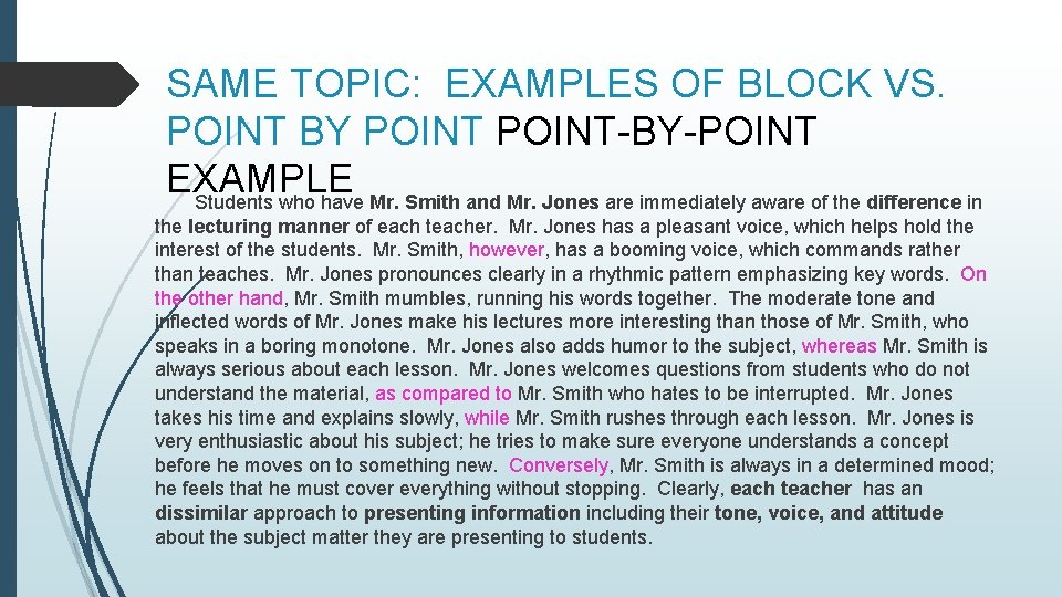 SAME TOPIC: EXAMPLES OF BLOCK VS. POINT BY POINT-BY-POINT EXAMPLE Students who have Mr.