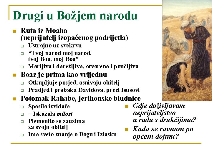 Drugi u Božjem narodu n Ruta iz Moaba (neprijatelj izopačenog podrijetla) q q q