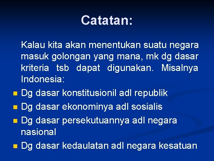 Catatan: n n Kalau kita akan menentukan suatu negara masuk golongan yang mana, mk