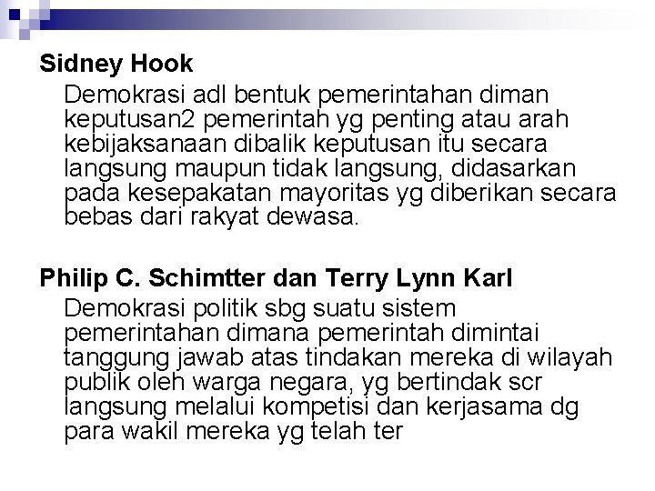 Sidney Hook Demokrasi adl bentuk pemerintahan diman keputusan 2 pemerintah yg penting atau arah