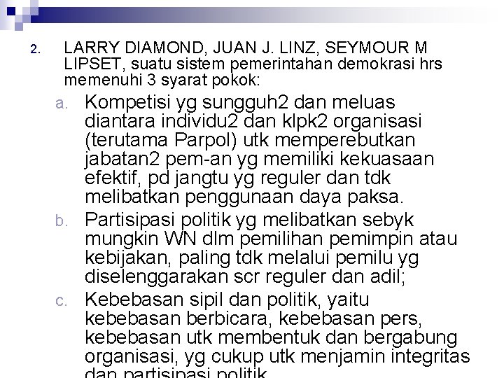 2. LARRY DIAMOND, JUAN J. LINZ, SEYMOUR M LIPSET, suatu sistem pemerintahan demokrasi hrs
