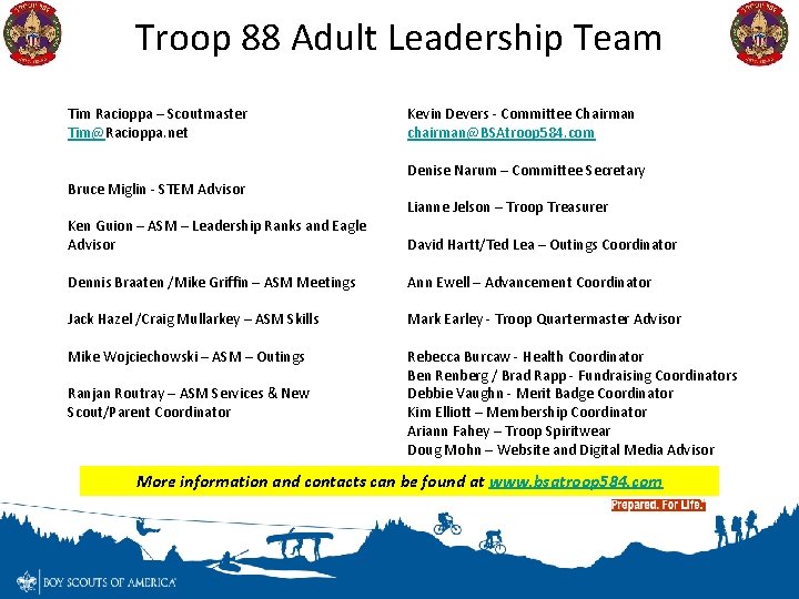 Troop 88 Adult Leadership Team Tim Racioppa – Scoutmaster Tim@Racioppa. net Bruce Miglin -