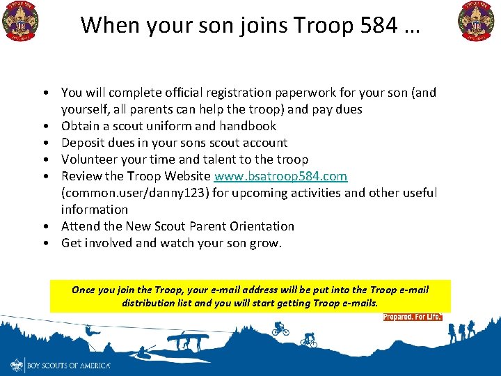 When your son joins Troop 584 … • You will complete official registration paperwork