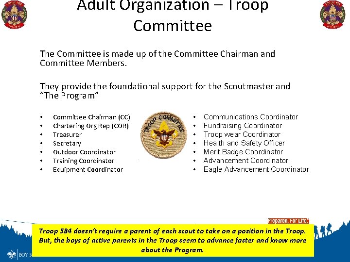 Adult Organization – Troop Committee The Committee is made up of the Committee Chairman