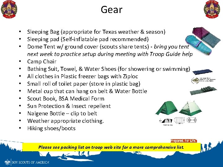 Gear • Sleeping Bag (appropriate for Texas weather & season) • Sleeping pad (Self-inflatable