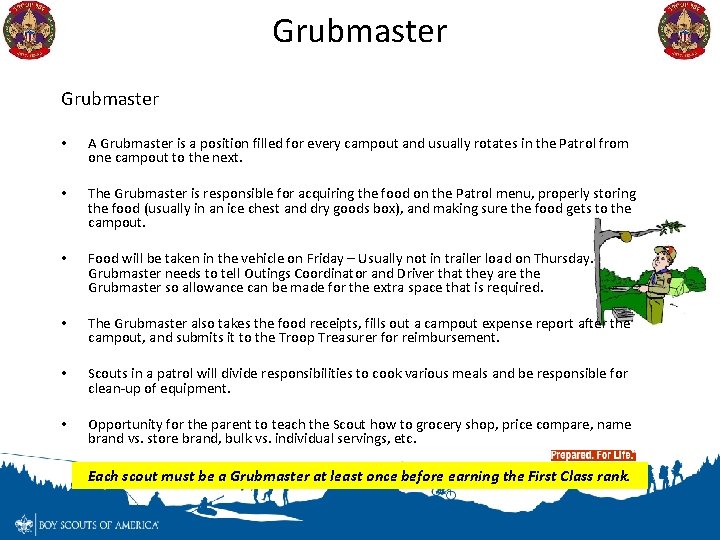Grubmaster • A Grubmaster is a position filled for every campout and usually rotates