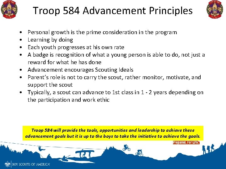 Troop 584 Advancement Principles • • Personal growth is the prime consideration in the