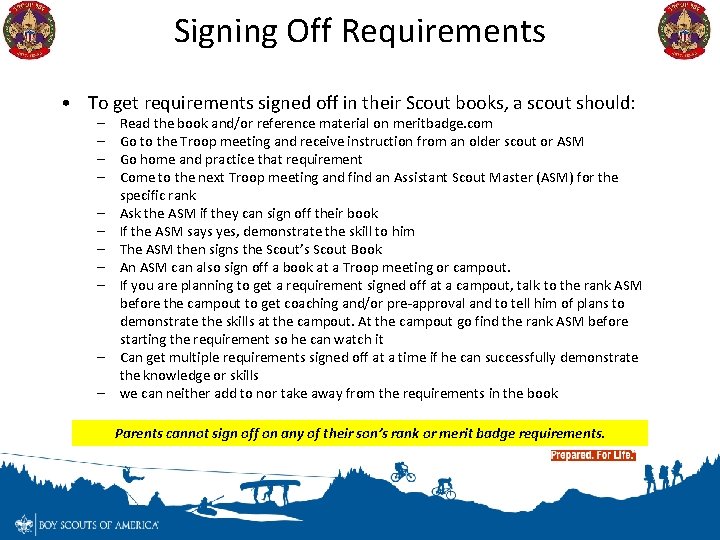 Signing Off Requirements • To get requirements signed off in their Scout books, a