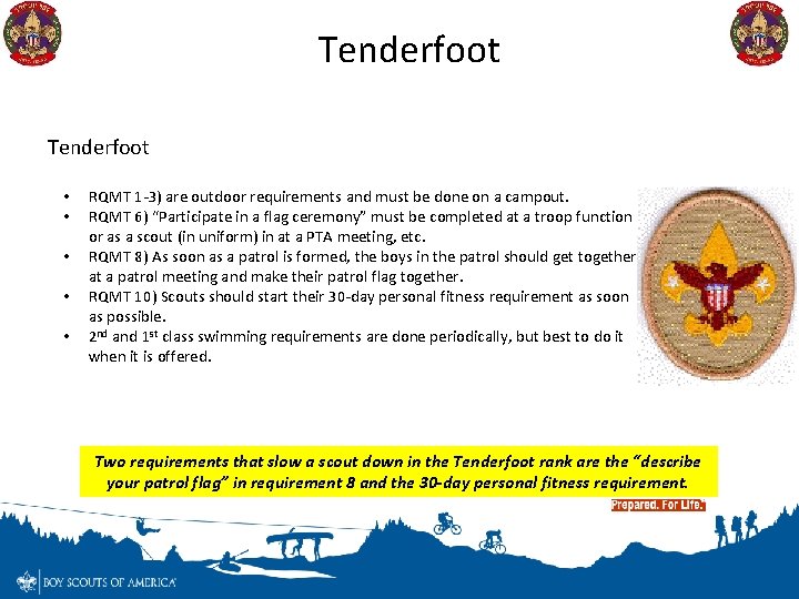 Tenderfoot • • • RQMT 1 -3) are outdoor requirements and must be done