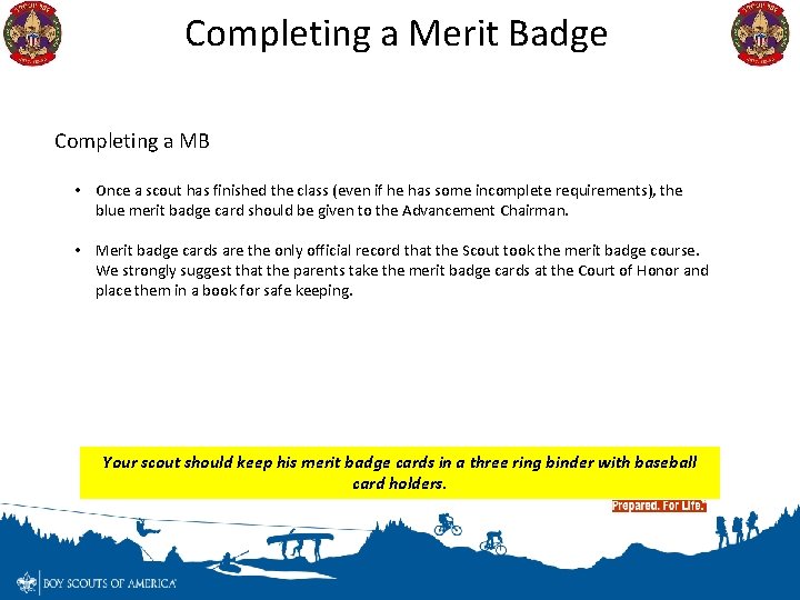 Completing a Merit Badge Completing a MB • Once a scout has finished the