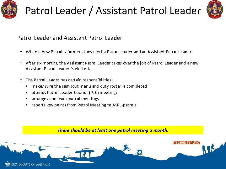 Patrol Leader / Assistant Patrol Leader and Assistant Patrol Leader • When a new