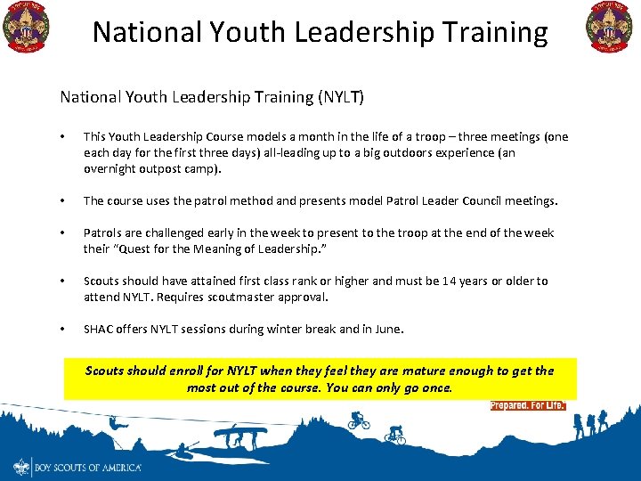 National Youth Leadership Training (NYLT) • This Youth Leadership Course models a month in