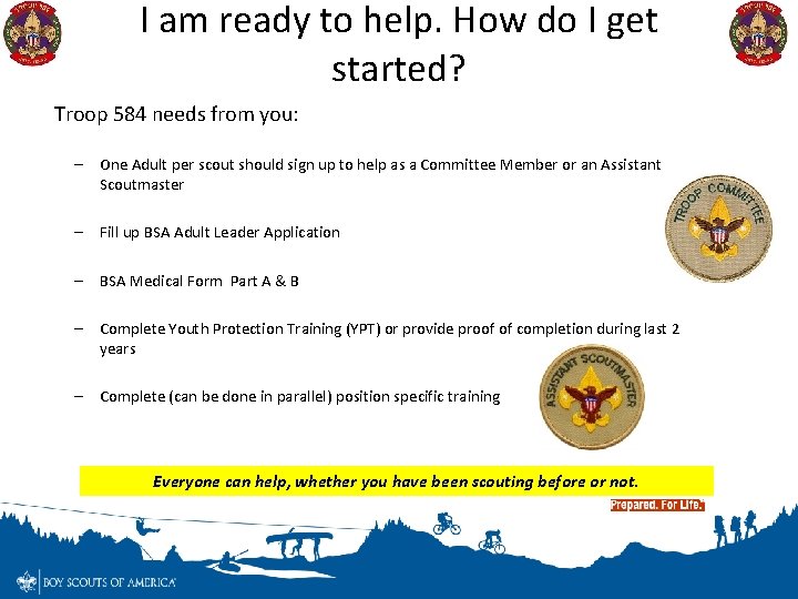 I am ready to help. How do I get started? Troop 584 needs from