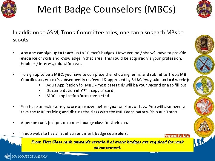 Merit Badge Counselors (MBCs) In addition to ASM, Troop Committee roles, one can also