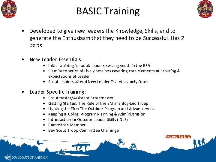 BASIC Training • Developed to give new leaders the Knowledge, Skills, and to generate