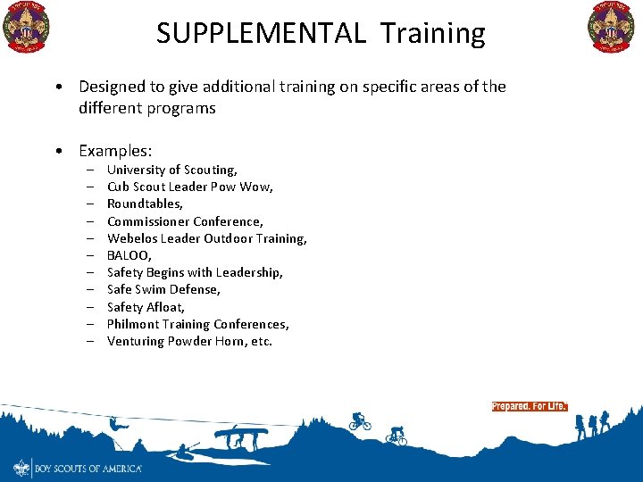 SUPPLEMENTAL Training • Designed to give additional training on specific areas of the different