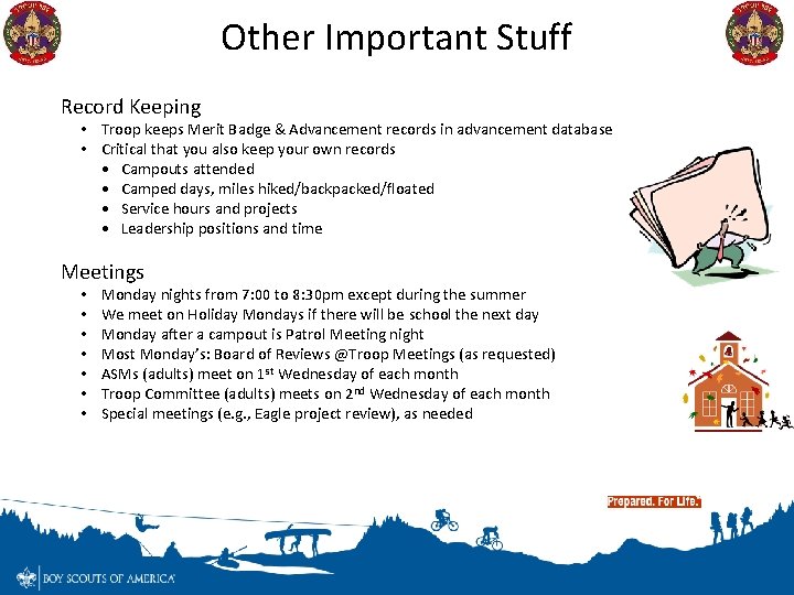 Other Important Stuff Record Keeping • Troop keeps Merit Badge & Advancement records in