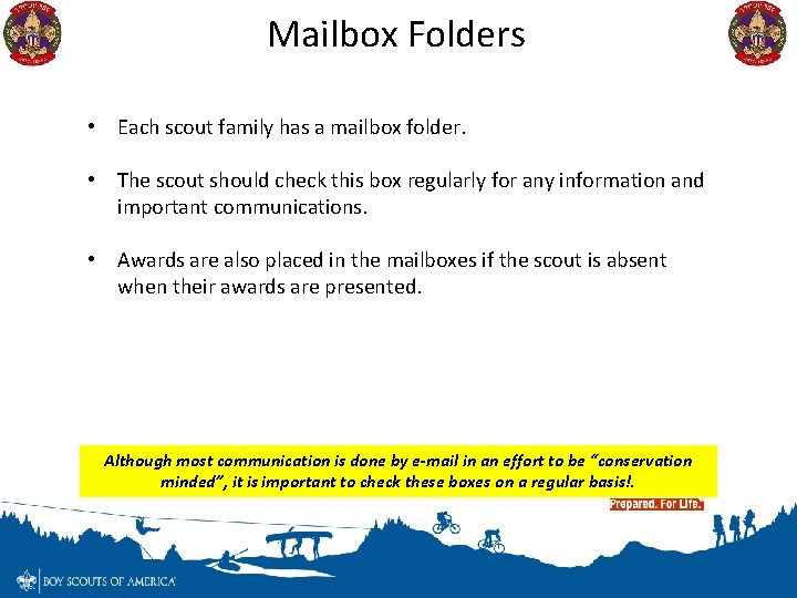 Mailbox Folders • Each scout family has a mailbox folder. • The scout should