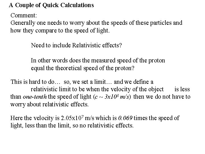 A Couple of Quick Calculations Comment: Generally one needs to worry about the speeds