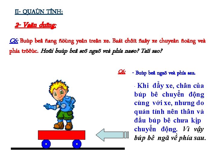 II- QUAÙN TÍNH: 2 - Vaän duïng: C 6: Buùp beâ ñang ñöùng yeân