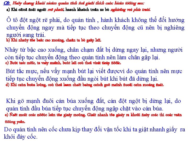 C 8: Haõy duøng khaùi nieäm quaùn tính ñeå giaûi thích caùc hieän töôïng