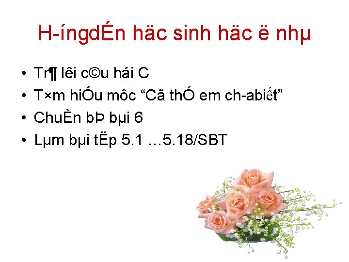 H íngdÉn häc sinh häc ë nhµ • • Tr¶ lêi c©u hái C