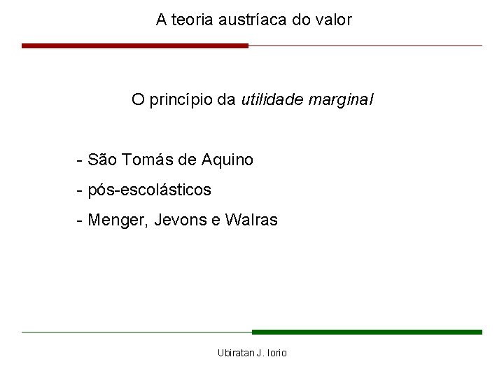 A teoria austríaca do valor O princípio da utilidade marginal - São Tomás de