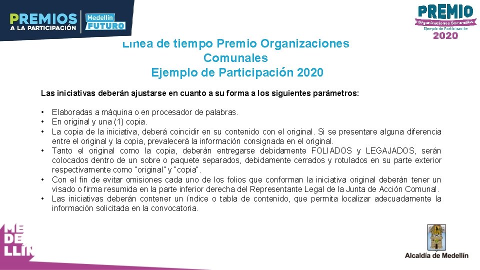 Línea de tiempo Premio Organizaciones Comunales Ejemplo de Participación 2020 Las iniciativas deberán ajustarse