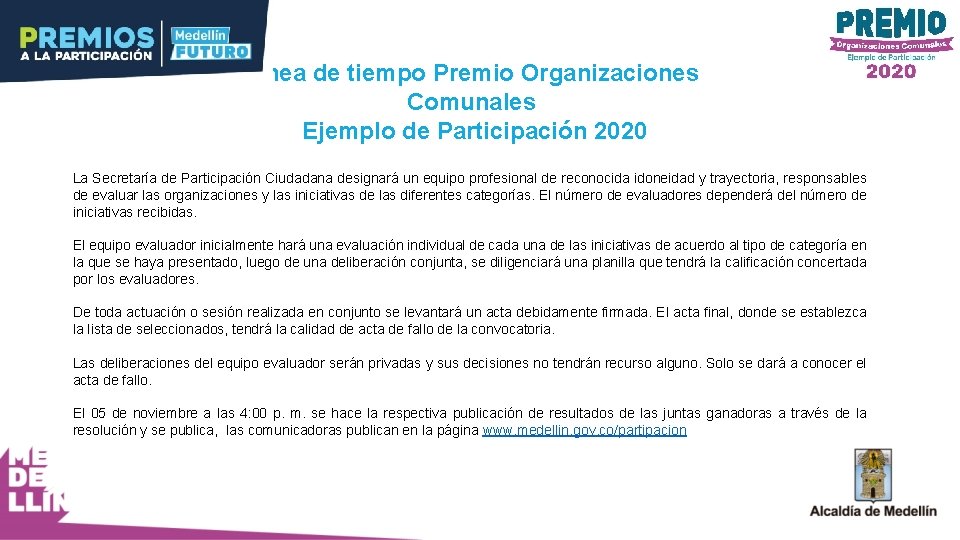 Línea de tiempo Premio Organizaciones Comunales Ejemplo de Participación 2020 La Secretaría de Participación