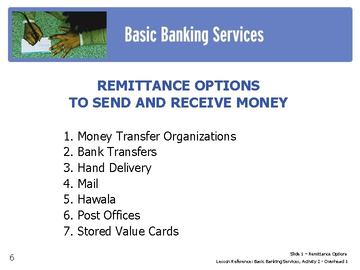 REMITTANCE OPTIONS TO SEND AND RECEIVE MONEY 1. 2. 3. 4. 5. 6. 7.