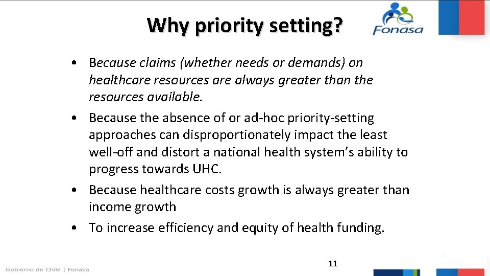 Why priority setting? • Because claims (whether needs or demands) on healthcare resources are