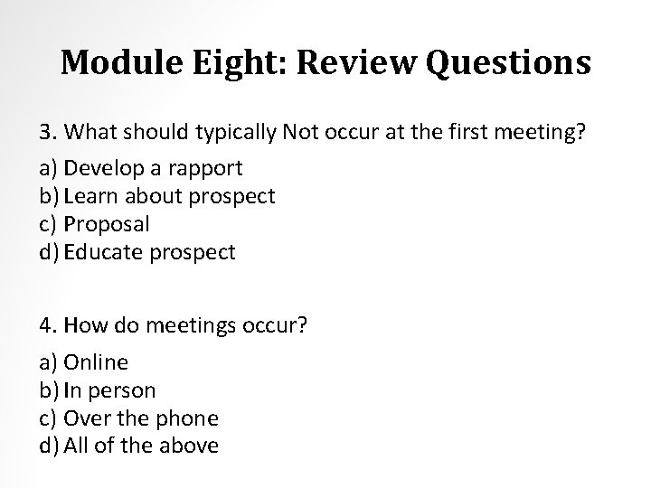 Module Eight: Review Questions 3. What should typically Not occur at the first meeting?
