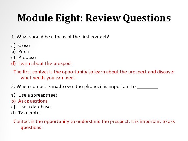 Module Eight: Review Questions 1. What should be a focus of the first contact?