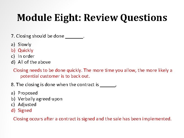 Module Eight: Review Questions 7. Closing should be done _______. a) b) c) d)