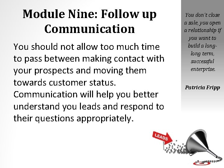Module Nine: Follow up Communication You should not allow too much time to pass