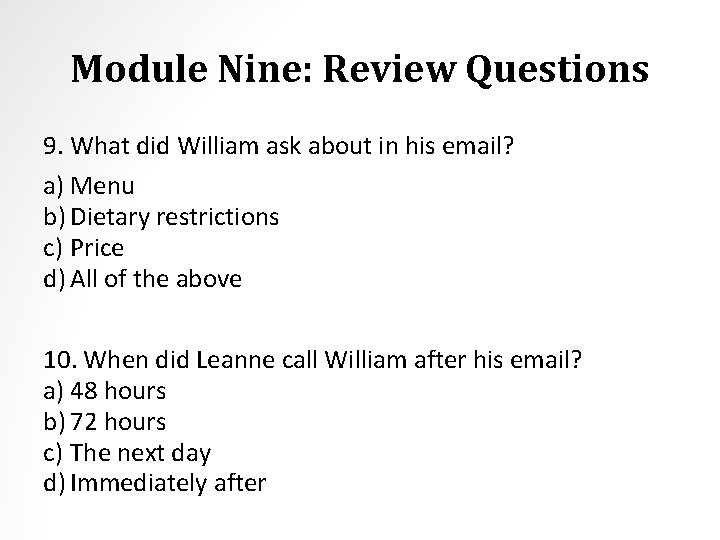 Module Nine: Review Questions 9. What did William ask about in his email? a)