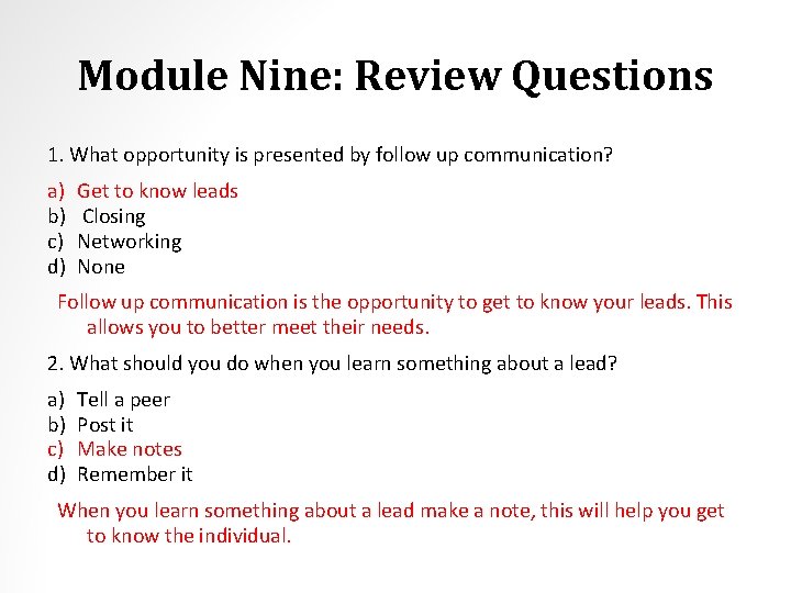 Module Nine: Review Questions 1. What opportunity is presented by follow up communication? a)