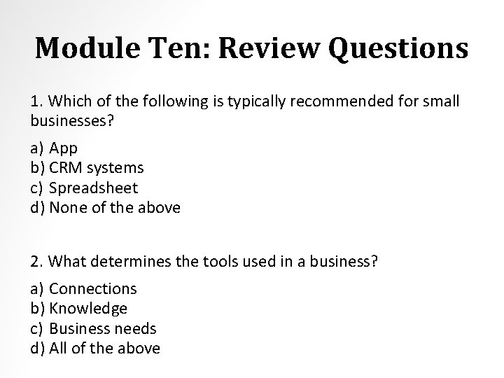 Module Ten: Review Questions 1. Which of the following is typically recommended for small