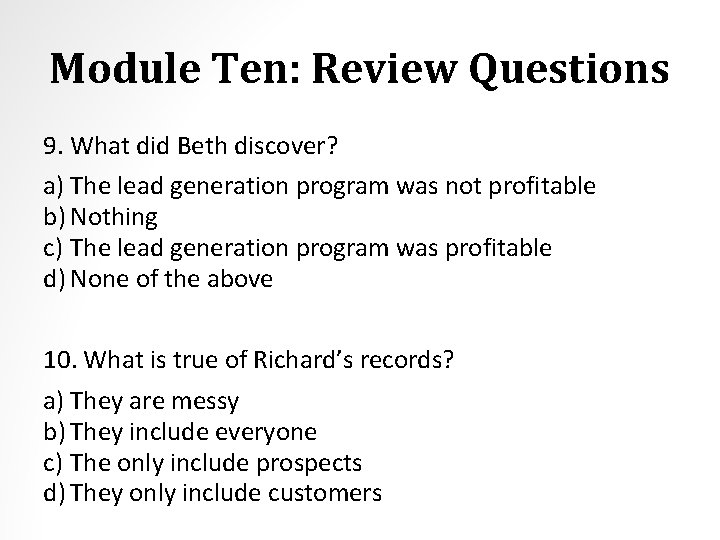 Module Ten: Review Questions 9. What did Beth discover? a) The lead generation program