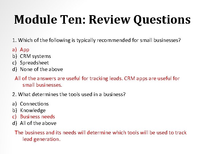 Module Ten: Review Questions 1. Which of the following is typically recommended for small