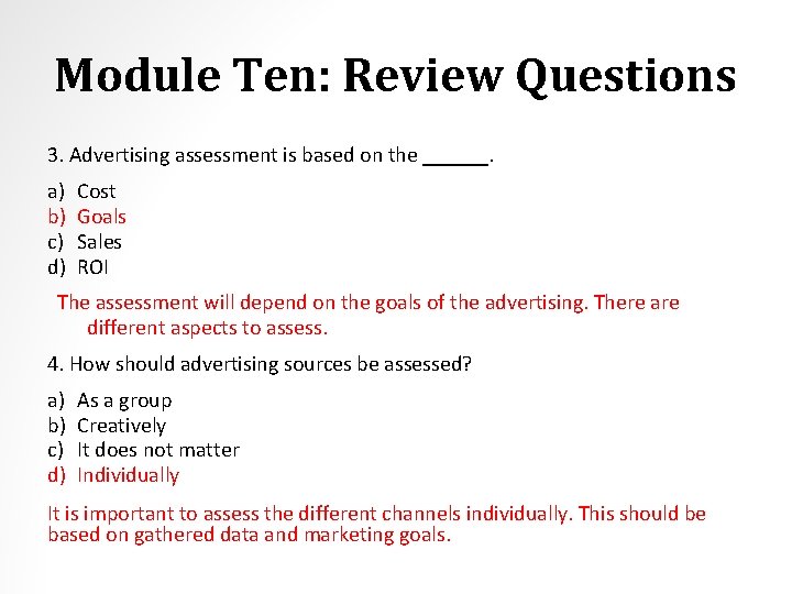 Module Ten: Review Questions 3. Advertising assessment is based on the ______. a) b)