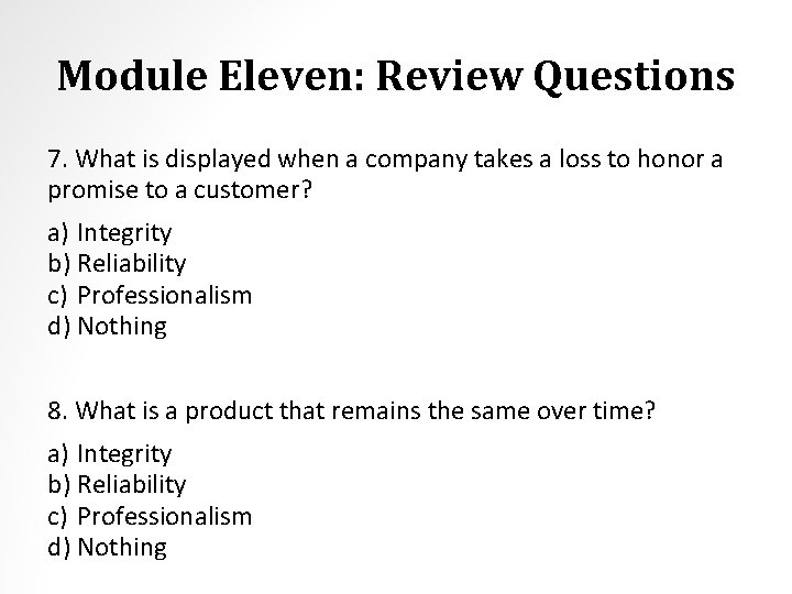 Module Eleven: Review Questions 7. What is displayed when a company takes a loss