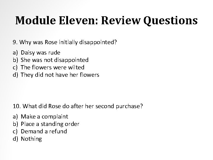 Module Eleven: Review Questions 9. Why was Rose initially disappointed? a) b) c) d)