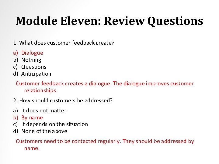 Module Eleven: Review Questions 1. What does customer feedback create? a) b) c) d)