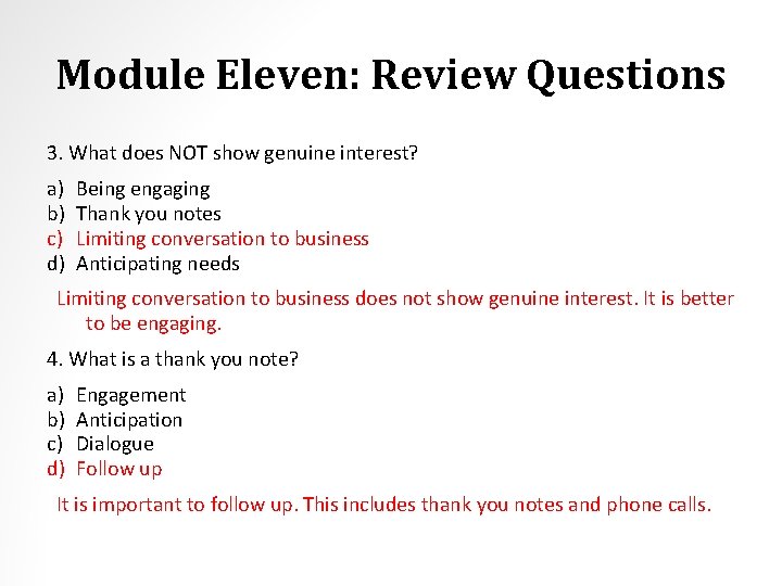 Module Eleven: Review Questions 3. What does NOT show genuine interest? a) b) c)