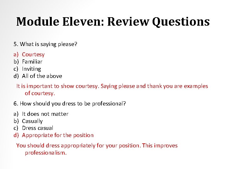 Module Eleven: Review Questions 5. What is saying please? a) b) c) d) Courtesy