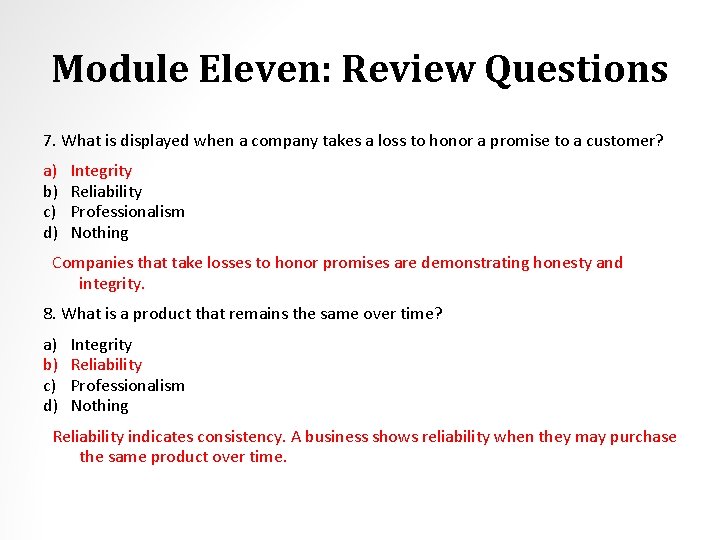 Module Eleven: Review Questions 7. What is displayed when a company takes a loss