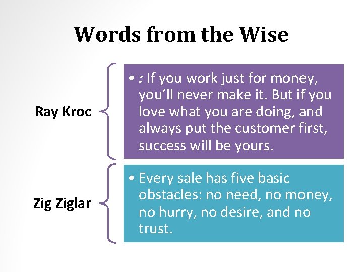 Words from the Wise Ray Kroc • : If you work just for money,